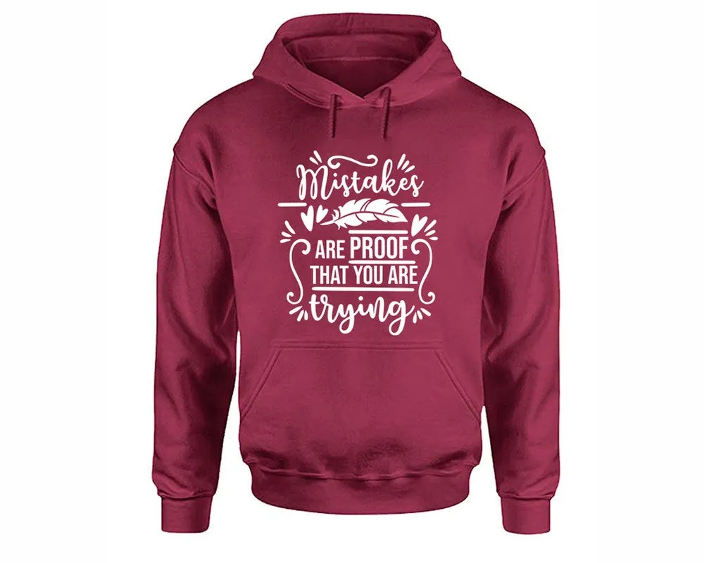 Mistakes Are Proof That You Are Trying Pullover Hoodie