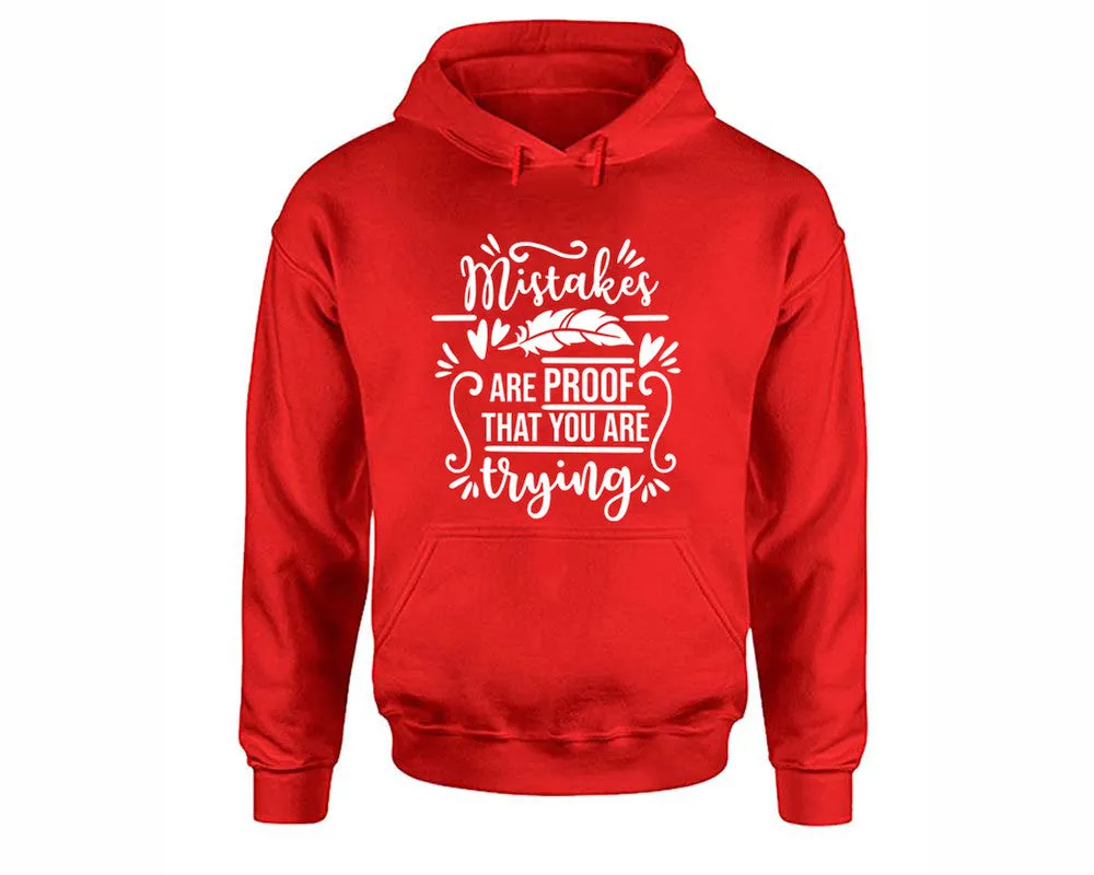 Mistakes Are Proof That You Are Trying Pullover Hoodie