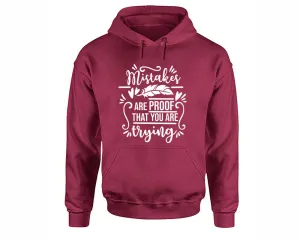 Mistakes Are Proof That You Are Trying Pullover Hoodie